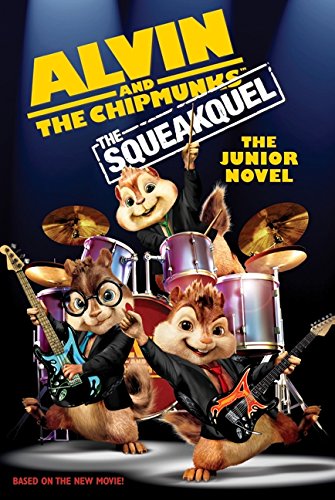 Alvin and the Chipmunks: The Squeakquel: The Junior Novel (A