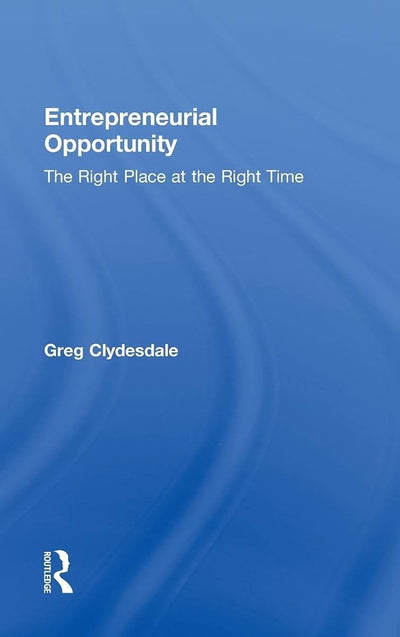Entrepreneurial Opportunity: The Right Place at the Right Time
