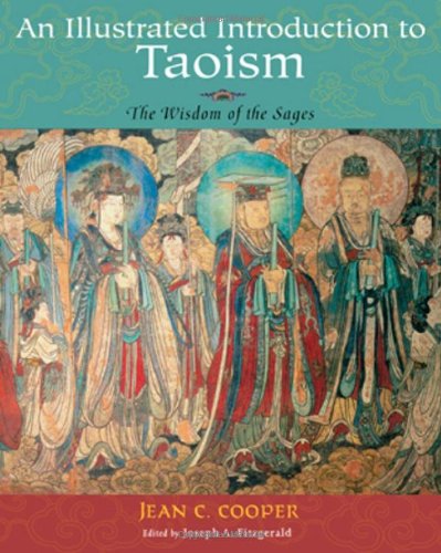 An Illustrated Introduction to Taoism: The Wisdom of the Sages (Treasures of the World's Religions)
