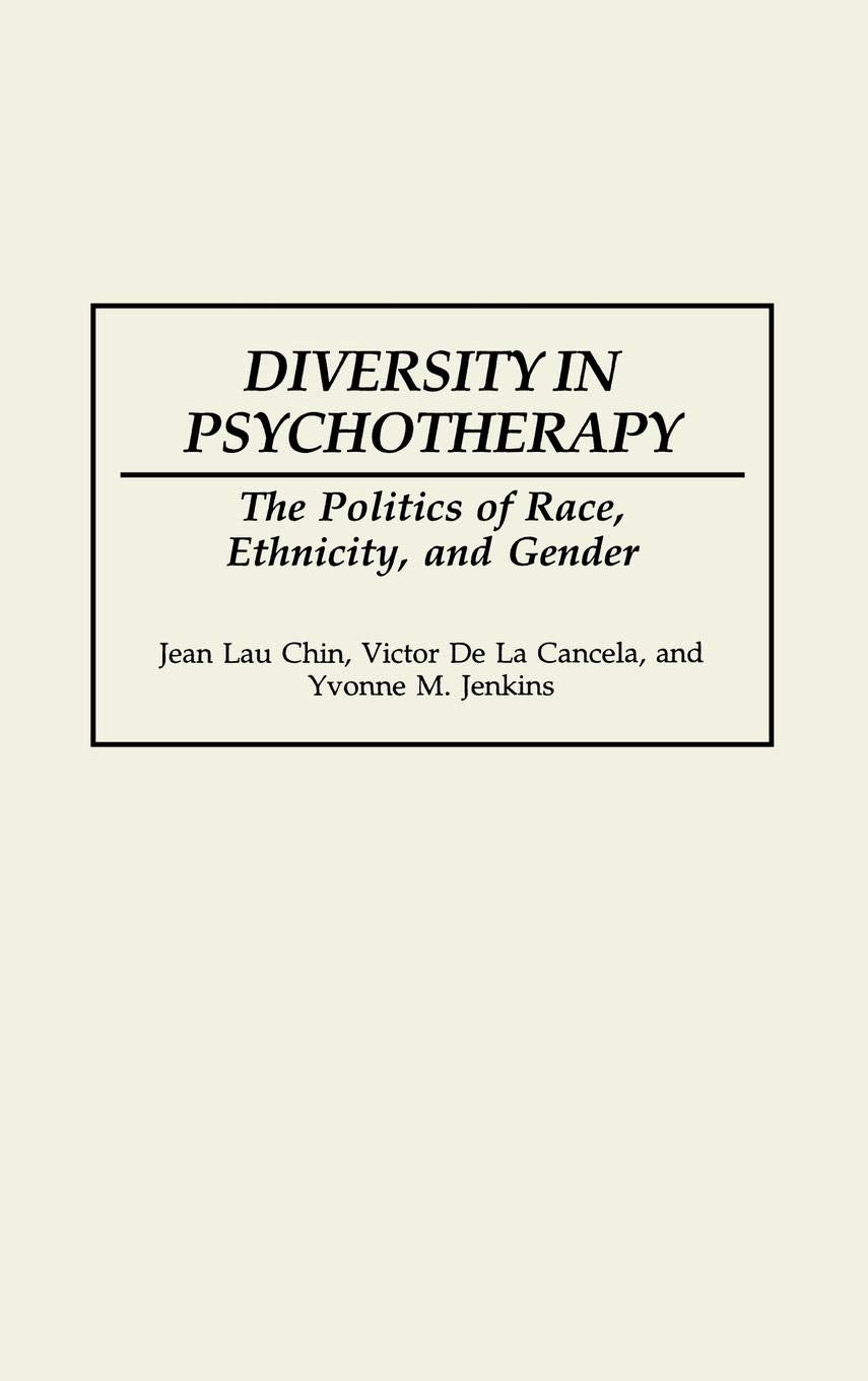 Diversity in Psychotherapy: The Politics of Race, Ethnicity, and Gender