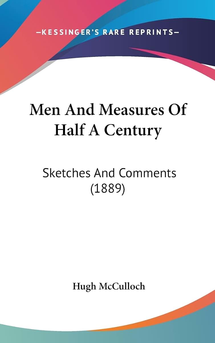 Men And Measures Of Half A Century: Sketches And Comments (1889)