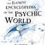 Element Encyclopedia of the Psychic World: The Ultimate A-Z of Spirits, Mysteries and the Paranormal