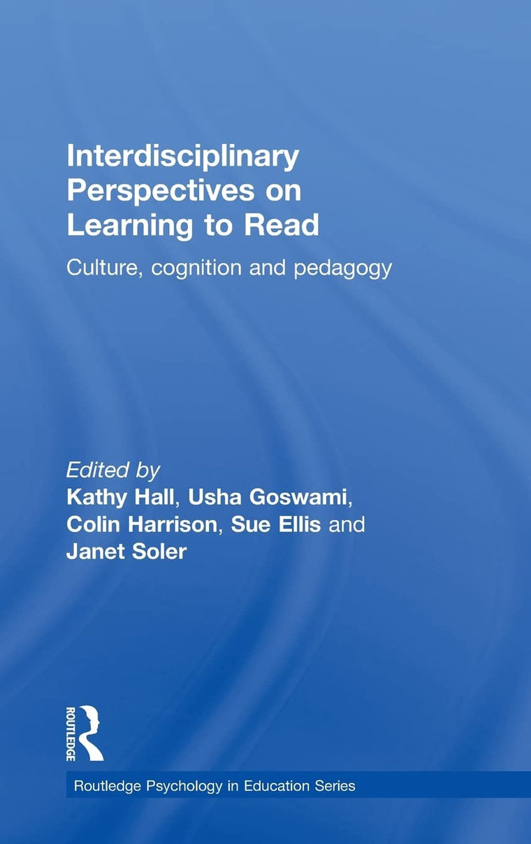 Interdisciplinary Perspectives on Learning to Read: Culture, Cognition and Pedagogy (Routledge Psychology in Education)