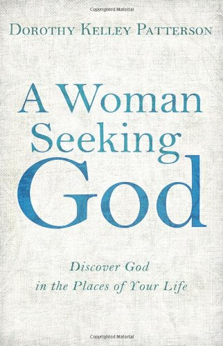 A Woman Seeking God: Discover God in the Places of Your Life