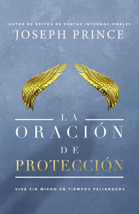 La oración de protección: Vivir sin miedo en tiempos peligrosos (Spanish Edition)