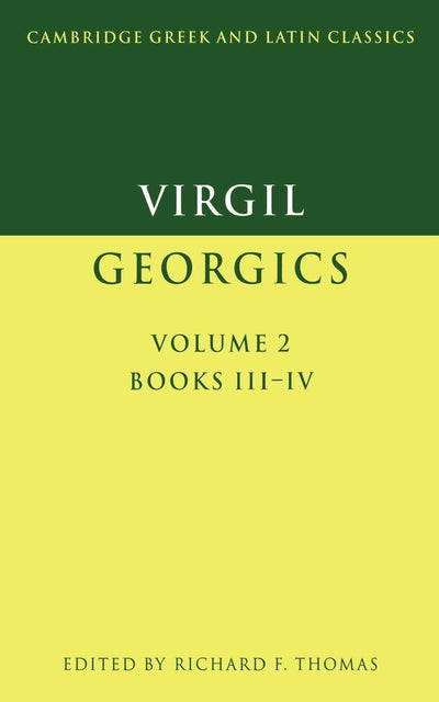 Virgil: The Georgics, Vol. II, Book III-IV (Cambridge Greek and Latin Classics) (English and Latin Edition)