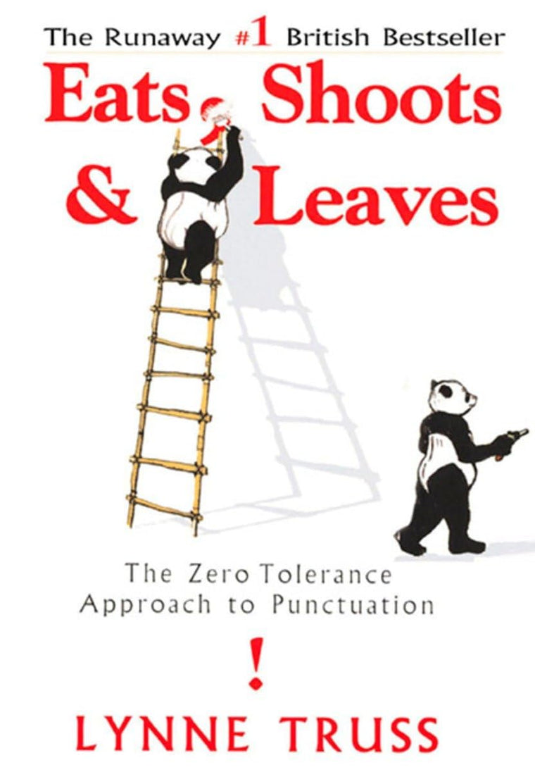Eats, Shoots & Leaves: The Zero Tolerance Approach to Punctu