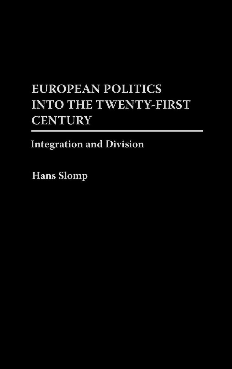 European Politics into the Twenty-First Century: Integration and Division