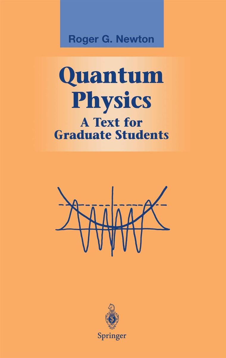 Quantum Physics: A Text for Graduate Students (Graduate Texts in Contemporary Physics)
