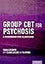 Group CBT for Psychosis: A Guidebook for Clinicians