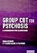 Group CBT for Psychosis: A Guidebook for Clinicians