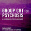 Group CBT for Psychosis: A Guidebook for Clinicians