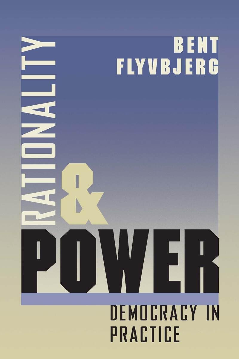 Rationality and Power: Democracy in Practice (Volume 1998) (Morality and Society Series)