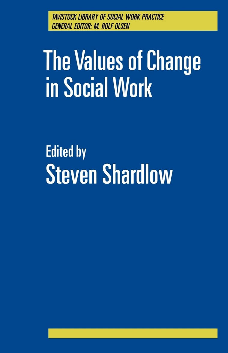 The Values of Change in Social Work (Tavistock Library of Social Work Practice)
