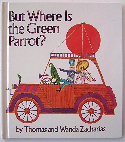 But Where Is the Green Parrot? by Zacharias, Thomas