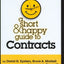 A Short & Happy Guide to Contracts (Short & Happy Guides)