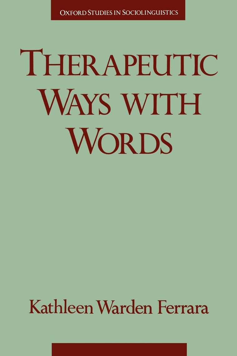 Therapeutic Ways with Words (Oxford Studies in Sociolinguistics)