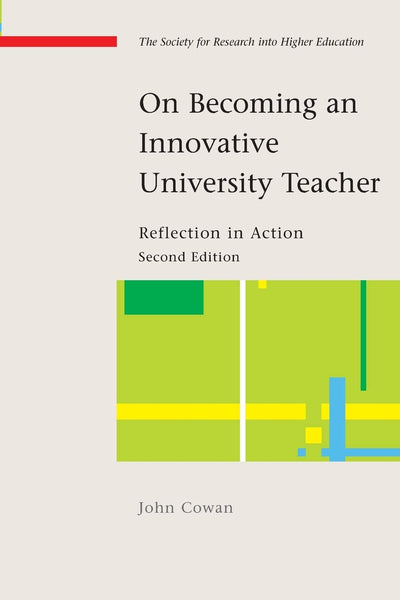 On becoming an innovative university teacher: reflection in action: Reflection in Action