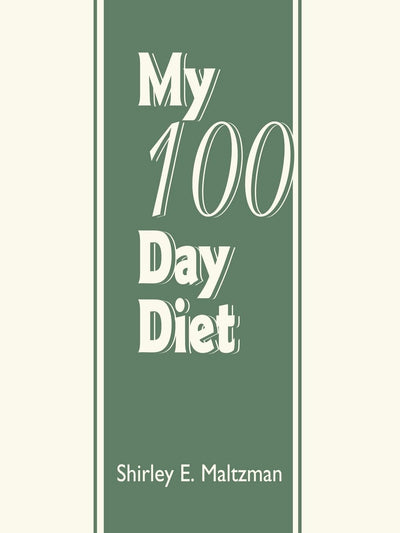 My 100 Day Diet: A Continuous Chronological Record Depicting an Account of What I Ate