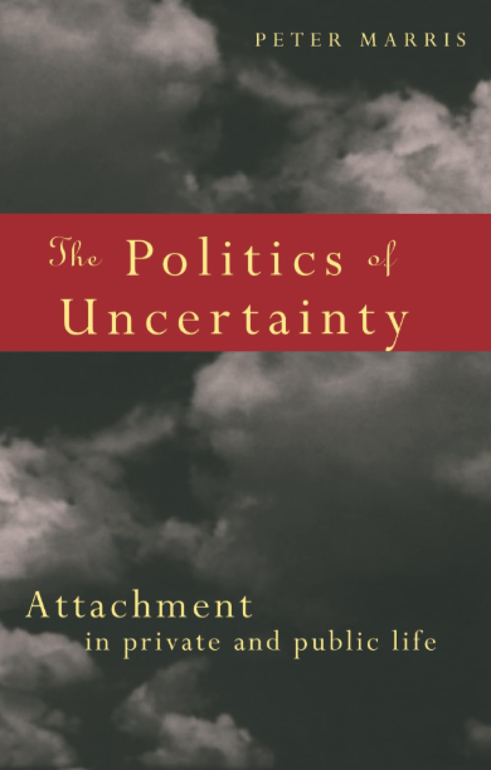 The Politics of Uncertainty