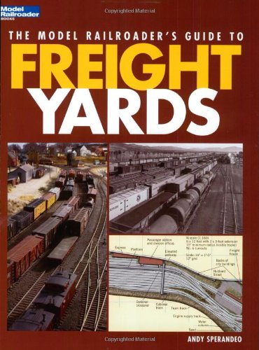 The Model Railroader's Guide to Freight Yards