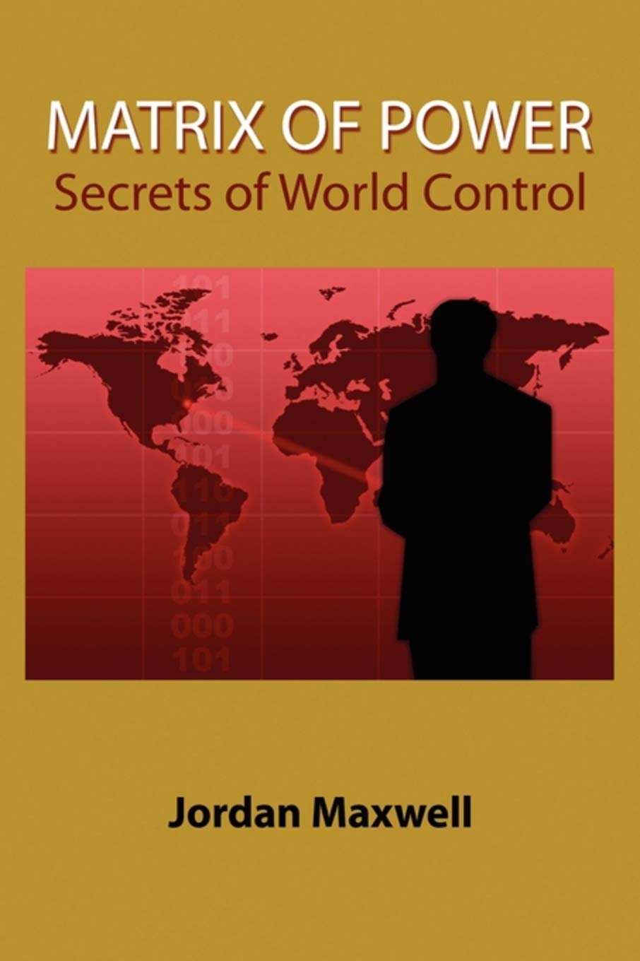 Matrix of Power:How the World Has Been Controlled By Powerful People Without Your Knowledge