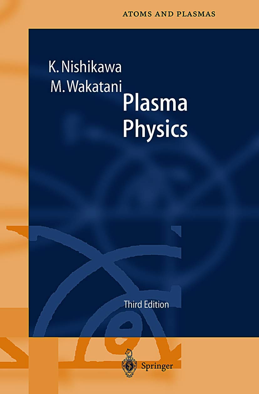 Plasma Physics: Basic Theory with Fusion Applications (Springer Series on Atomic, Optical, and Plasma Physics, 8)