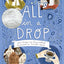All in a Drop: How Antony van Leeuwenhoek Discovered an Invisible World