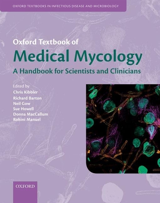 Oxford Textbook of Medical Mycology (Oxford Textbooks in Infectious Disease and Microbiology)