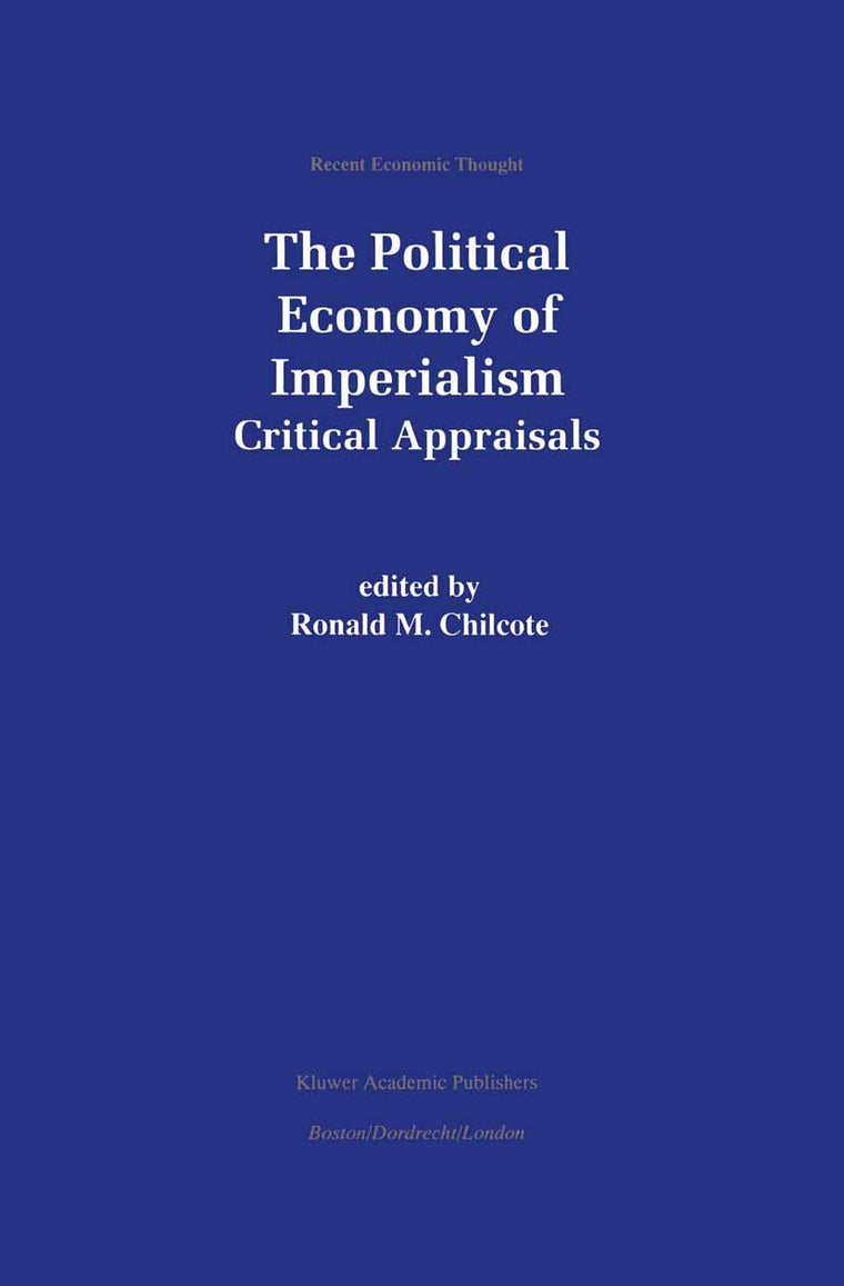 The Political Economy of Imperialism: Critical Appraisals (Recent Economic Thought, 70)