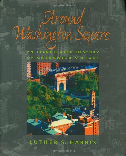 Around Washington Square: An Illustrated History of Greenwich Village