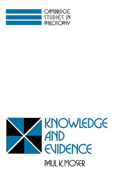 Knowledge and Evidence (Cambridge Studies in Philosophy)