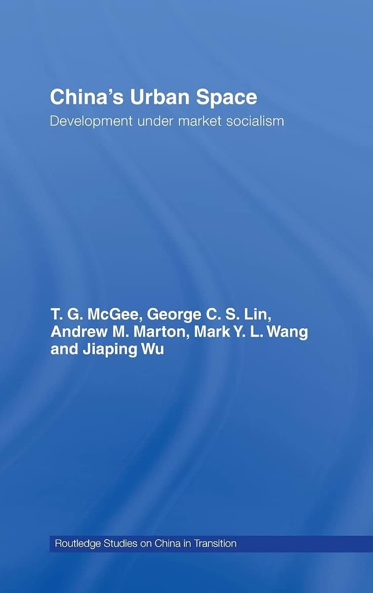 China's Urban Space: Development under market socialism (Routledge Studies on China in Transition)