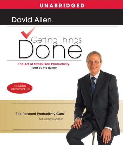 Getting Things Done: The Art Of Stress-Free Productivity by