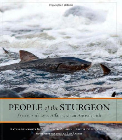 People of the Sturgeon: Wisconsin's Love Affair with an Ancient Fish