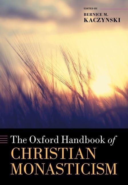 The Oxford Handbook of Christian Monasticism (Oxford Handbooks)