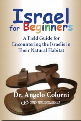 Israel for Beginners: A Field Guide for Encountering the Israelis in Their Natural Habitat