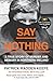 Say Nothing: A True Story of Murder and Memory in Northern Ireland