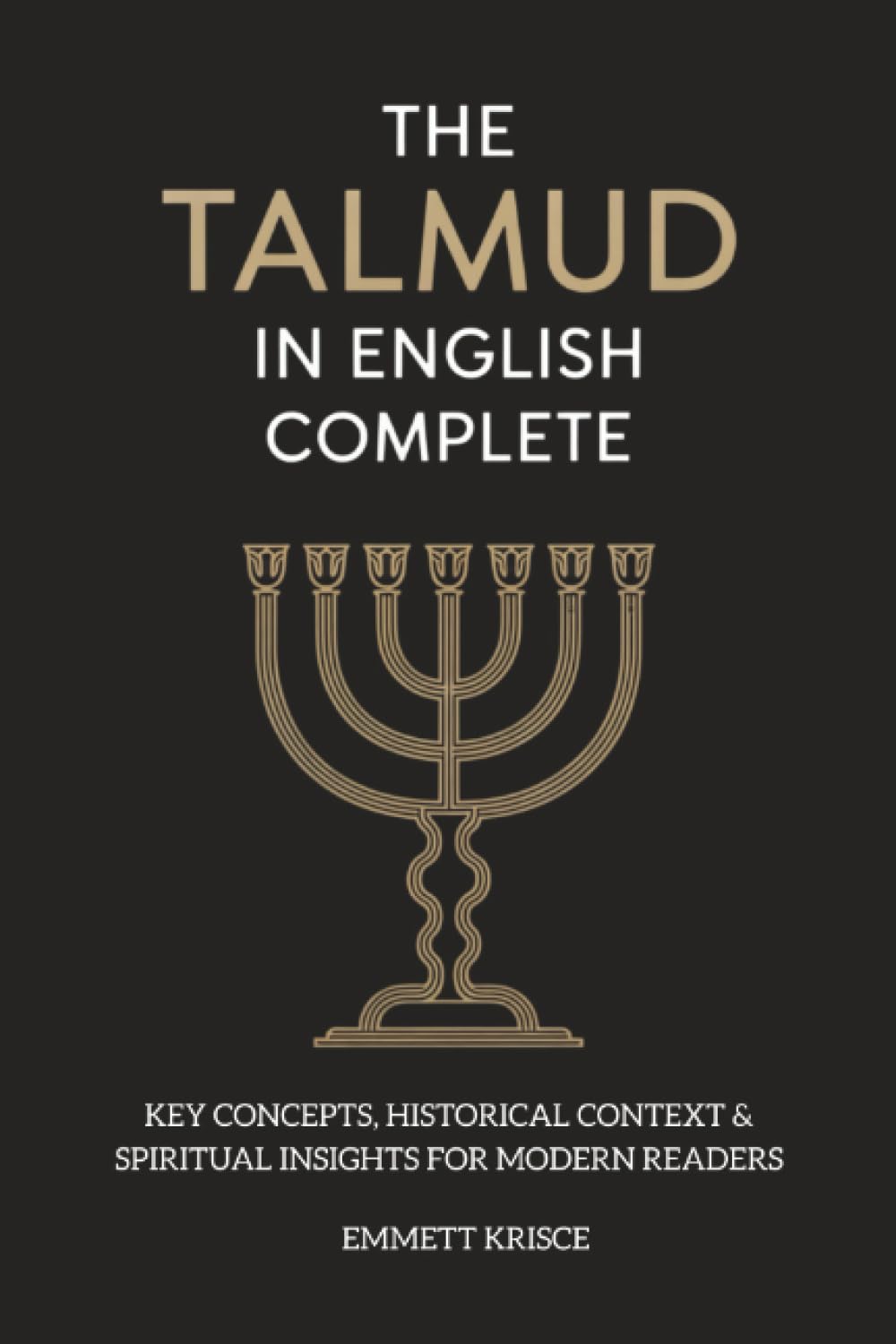 The Talmud in English Complete: With Key Concepts, Historical Context & Spiritual Insights for Modern Readers