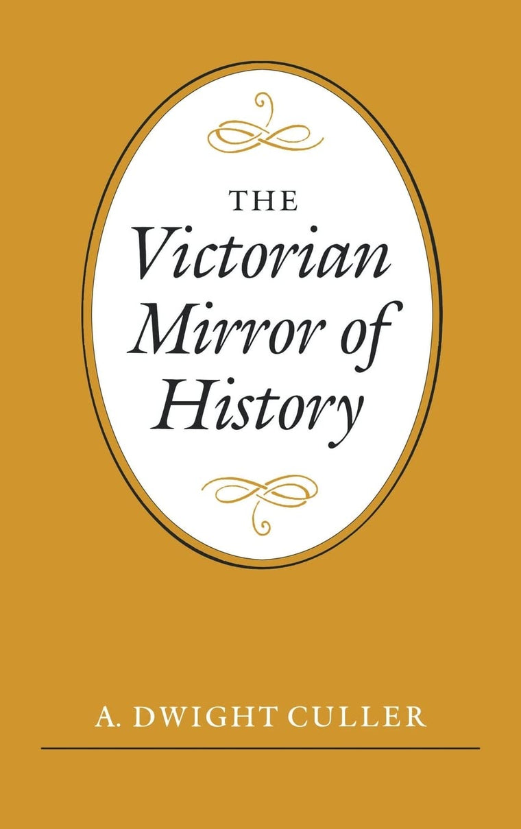 The Victorian Mirror of History
