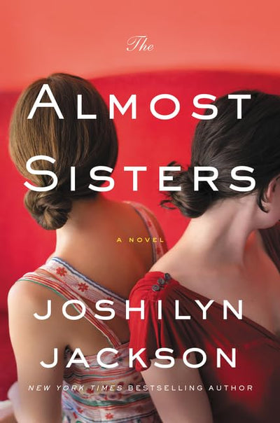 The Almost Sisters: A Novel by Jackson, Joshilyn