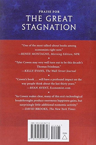 The Great Stagnation: How America Ate All the Low-hanging Fruit of Modern History, Got Sick, and Will (Eventually) Feel Better — back cover