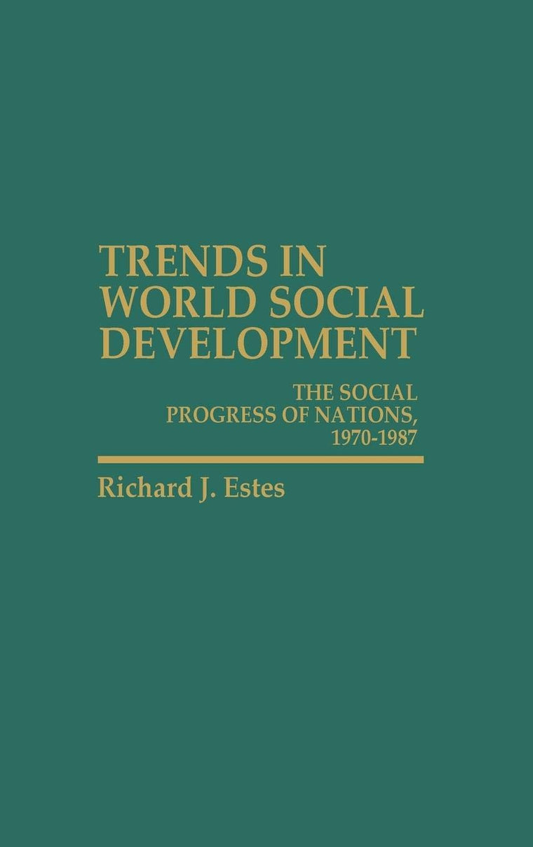 Trends in World Social Development: The Social Progress of Nations, 1970-1986