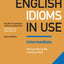English Idioms in Use Intermediate Book with Answers: Vocabulary Reference and Practice (Vocabulary in Use)