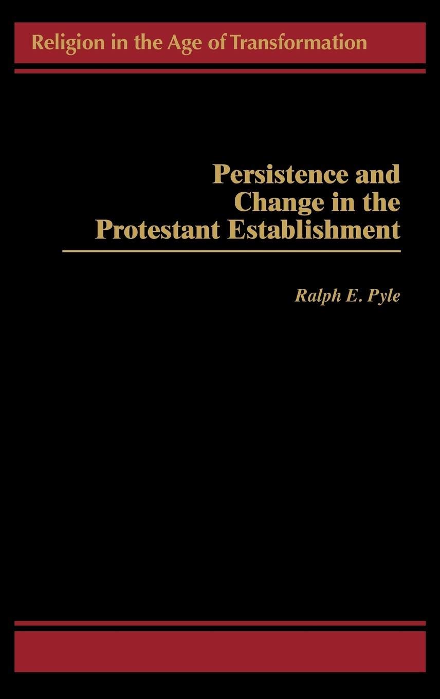 Persistence and Change in the Protestant Establishment (Religion in the Age of Transformation)