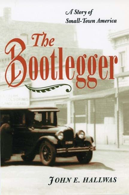The Bootlegger: A Story of Small-Town America