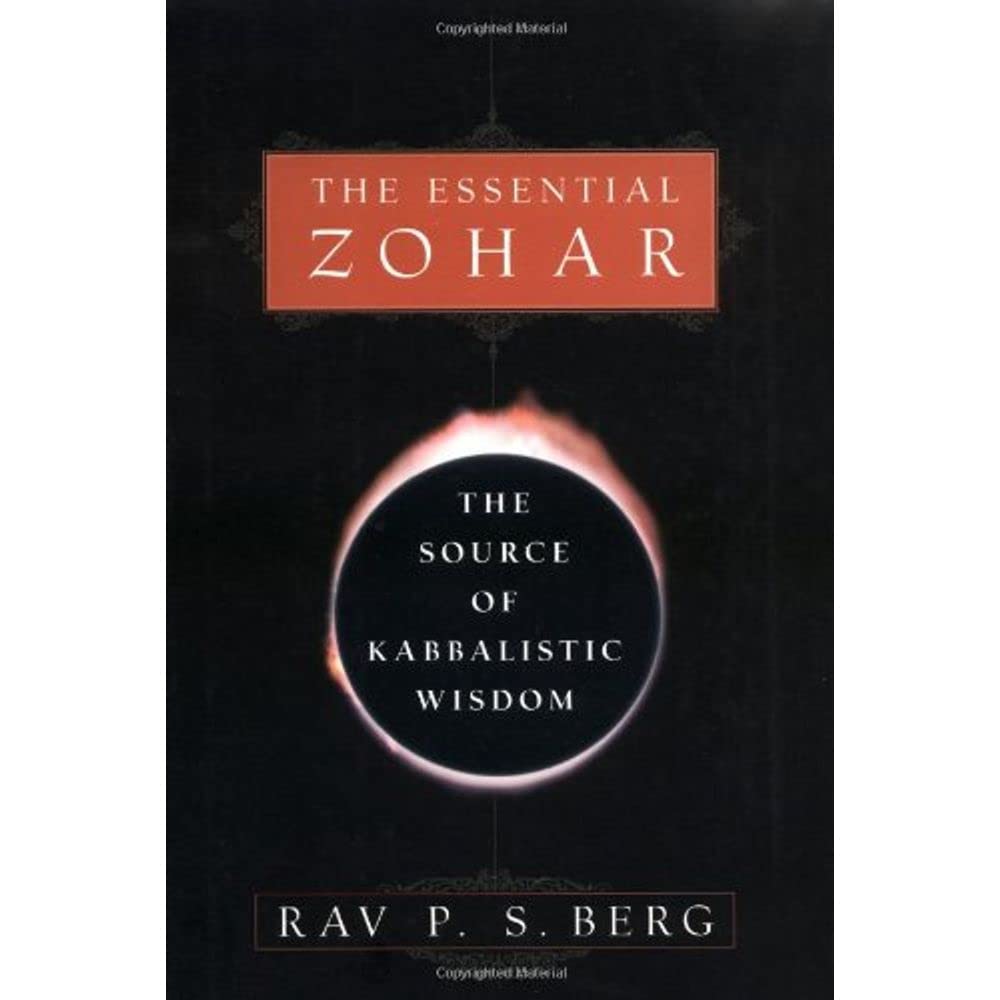The Essential Zohar: The Source of Kabbalistic Wisdom by Ber