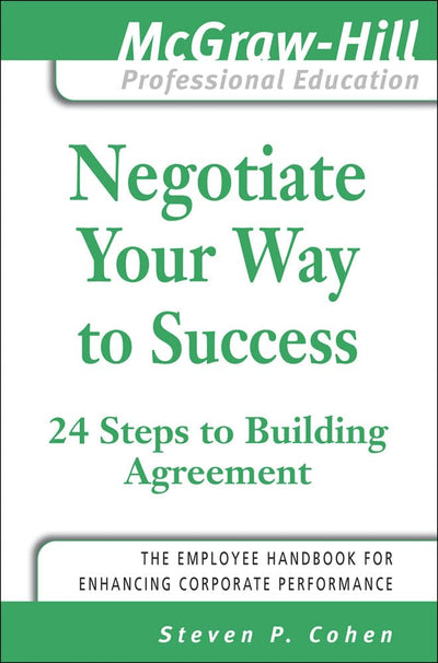 Negotiate Your Way to Success (The McGraw-Hill Professional Education Series)