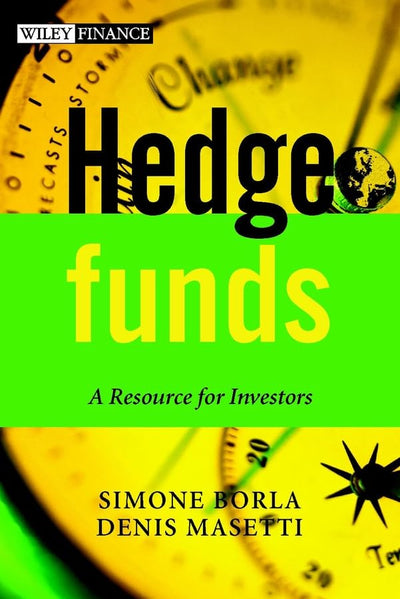Hedge Funds: A Resource for Investors (The Wiley Finance Series)