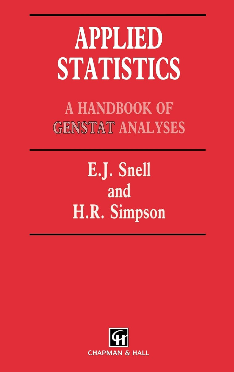 Applied Statistics: Handbook of GENSTAT Analysis (Chapman & Hall/CRC Texts in Statistical Science)